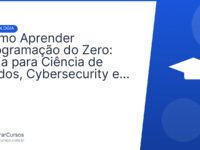 Como Aprender Programação do Zero: Guia para Ciência de Dados, Cybersecurity e ADS