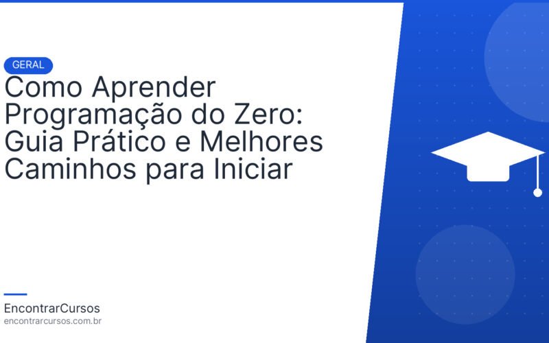 Como Aprender Programação do Zero: Guia Prático e Melhores Caminhos para Iniciar