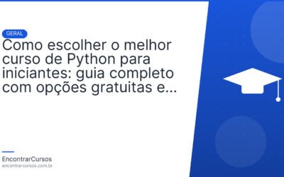 Como escolher o melhor curso de Python para iniciantes: guia completo com opções gratuitas e pagas
