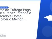 Curso de Tráfego Pago Vale a Pena? Entenda o Mercado e Como Escolher o Melhor Treinamento